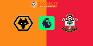 nhận định Wolves vs Southampton